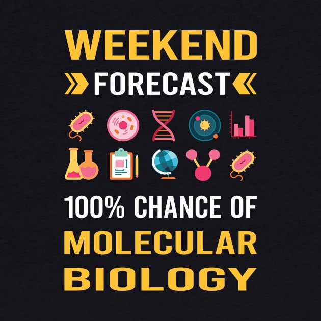 Weekend Forecast Molecular Biology Biologist by Bourguignon Aror